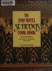 Cover of The 1910 Hotel St. Francis cook book by Victor Hirtzler