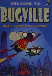 Front cover of Bugville - Home to the Bravest Bugs in the Universe! by Paul Howard