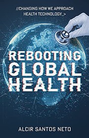 Cover of Rebooting Global Health by Alcir Santos Neto