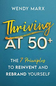 Cover of Thriving at 50+ by Wendy Marx