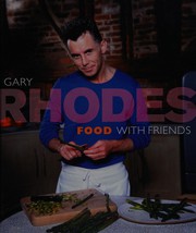 Front cover of Gary Rhodes Food with friends by Gary Rhodes