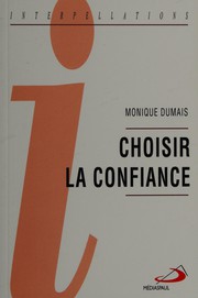 Cover of Choisir la confiance by Monique Dumais