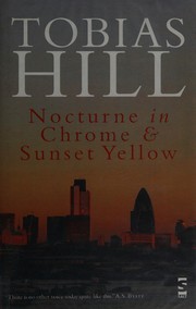 Front cover of Nocturne in Chrome & Sunset Yellow by Tobias Hill
