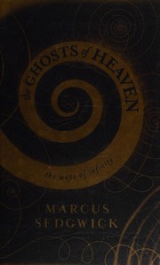 Front cover of Ghosts of Heaven by Marcus Sedgwick
