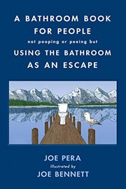 Front cover of A Bathroom Book for People Not Pooping or Peeing But Using the Bathroom as an Escape by Joe Pera