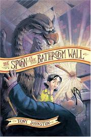 Front cover of The spoon in the bathroom wall by Tony Johnston