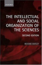 Cover of The intellectual and social organization of the sciences by Richard Whitley