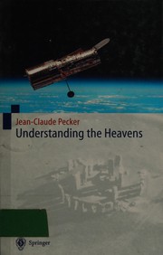Cover of Understanding the heavens by Jean Claude Pecker