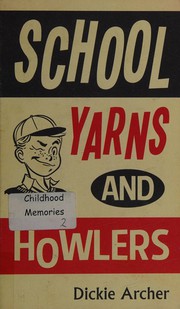 Front cover of School yarns and howlers by Dickie Archer