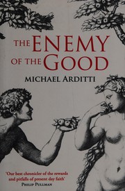 Front cover of The Enemy of the Good by Michael Arditti