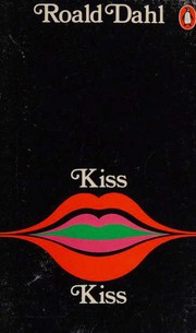 Front cover of Kiss Kiss by Roald Dahl