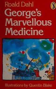 Front cover of George's Marvelous Medicine by Roald Dahl