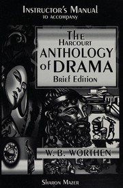 Cover of Instructor's manual to accompany Worthen The Harcourt anthology of drama, brief edition by Sharon Mazer