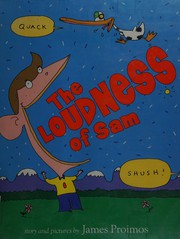 Front cover of The loudness of Sam by James Proimos