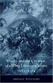 Front cover of Poetry and the creation of a Whig literary culture, 1681-1714 by Abigail Williams