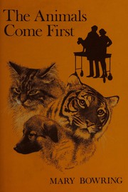 Cover of The animals come first by Mary Bowring