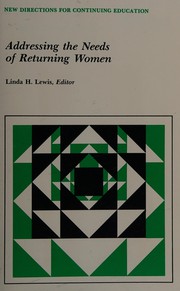 Front cover of Addressing the Needs of Returning Women (New Directions for Adult and Continuing Education) by Linda H. Lewis