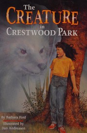 Front cover of The Creature in Crestwood Park by Barbara Ford