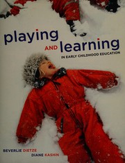 Front cover of Playing and learning in early childhood education by Beverlie Dietze