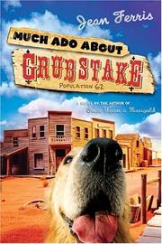 Cover of Much ado about Grubstake by Jean Ferris