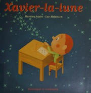 Cover of Xavier-la-lune by Martine Audet