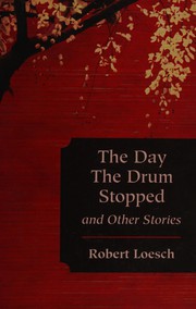 Front cover of The day the drum stopped and other stories by Robert Loesch