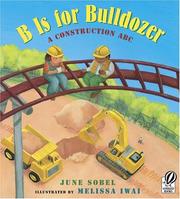 Front cover of B Is for Bulldozer by June Sobel