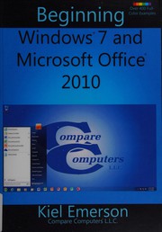 Front cover of Beginning Windows 7 and Microsoft Office 2010 by Kiel Emerson