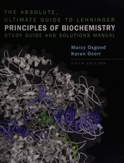 Front cover of The absolute, ultimate guide to lehninger principles of biochemistry study guide and solutions manual - 5. ed. by Mike Cox
