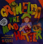 Front cover of Grinelda and the mad hatter by Mary Jo Reinhart