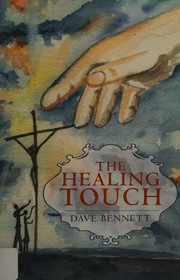 Cover of The healing touch by Dave Bennett