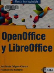 Front cover of Manual imprecindible de OpenOffice y LibreOffice by José María Delgado Cabrera