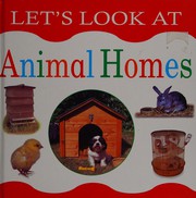 Front cover of Let's look at animal homes by Nicola Tuxworth