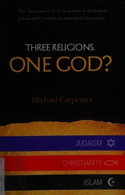 Front cover of Three religions ... one God? by Michael Carpenter