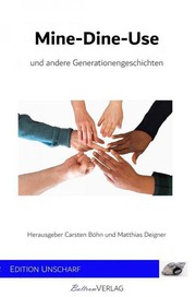 Cover of Mine-Dine-Use und andere Generationengeschichten by Unknown