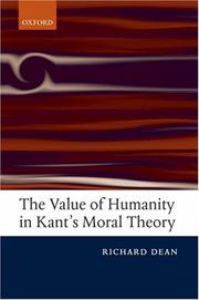 Front cover of The Value of Humanity in Kant's Moral Theory by Richard Dean