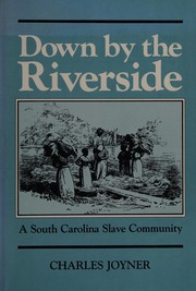 Cover of Down by the riverside by Charles W. Joyner