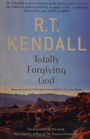Front cover of Totally Forgiving God by R. T. Kendall