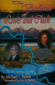 Front cover of The Ballads of Lewis and Clark by Michael J. Barker