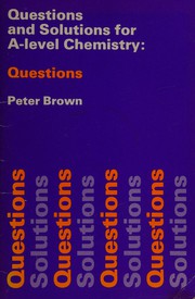 Front cover of Questions and Solutions for Advanced Level Chemistry by Peter Brown