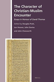 Front cover of The Character of Christian-Muslim Encounter by Professor Religious Studies Adjunct Professor Theology and Interreligious Studies Douglas Pratt