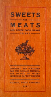 Front cover of Sweets and meats and other good things to eat by Womans Missionary Society Pullen Memorial Baptist Church (Raleigh, North Carolina)