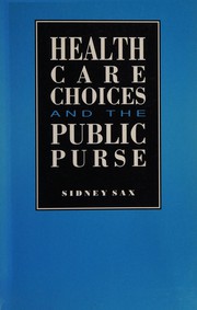 Front cover of Health care choices and the public purse by Sidney Sax
