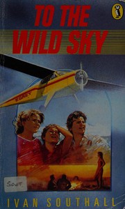 Front cover of To the wild sky by Ivan Southall