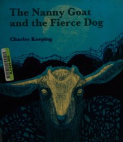 Front cover of The nanny goat and the fierce dog by Charles Keeping