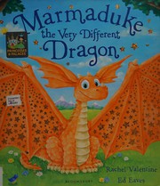 Front cover of Marmaduke the Very Different Dragon by Rachel Valentine