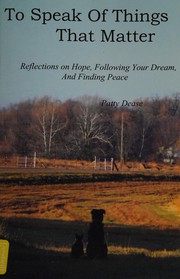 Front cover of To speak of things that matter by Patty Dease