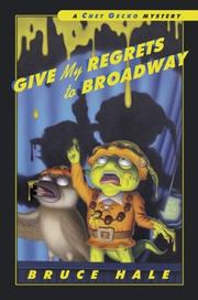 Front cover of Give my regrets to Broadway by Bruce Hale