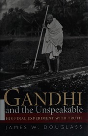Front cover of Gandhi and the unspeakable by James W. Douglass