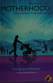 Front cover of Motherhood - Philosophy for Everyone by Sheila Lintott